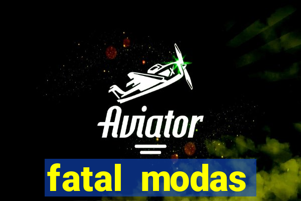 fatal modas barreiras bahia